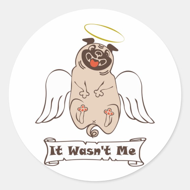 Adesivo Redondo It Wasn't Me angel pug funny quote    (Frente)
