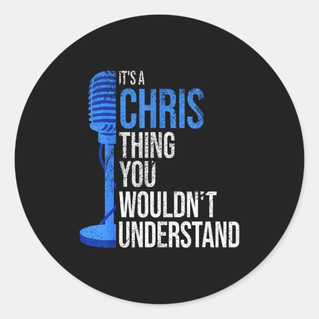 Adesivo Redondo It's A Chris Thing You Wouldn't Understand - Funny (Frente)