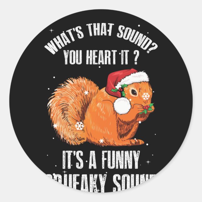 Adesivo Redondo It's A Funny Squeaky Sound Christmas Squirrel (Frente)