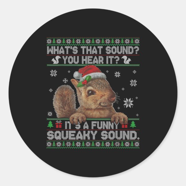 Adesivo Redondo It's A Funny Squeaky Sound Christmas Squirrel Swea (Frente)