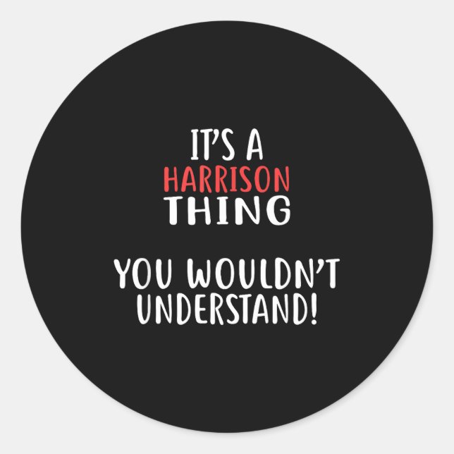 Adesivo Redondo It's A Harrison Thing City Shirt Harrisons  (Frente)