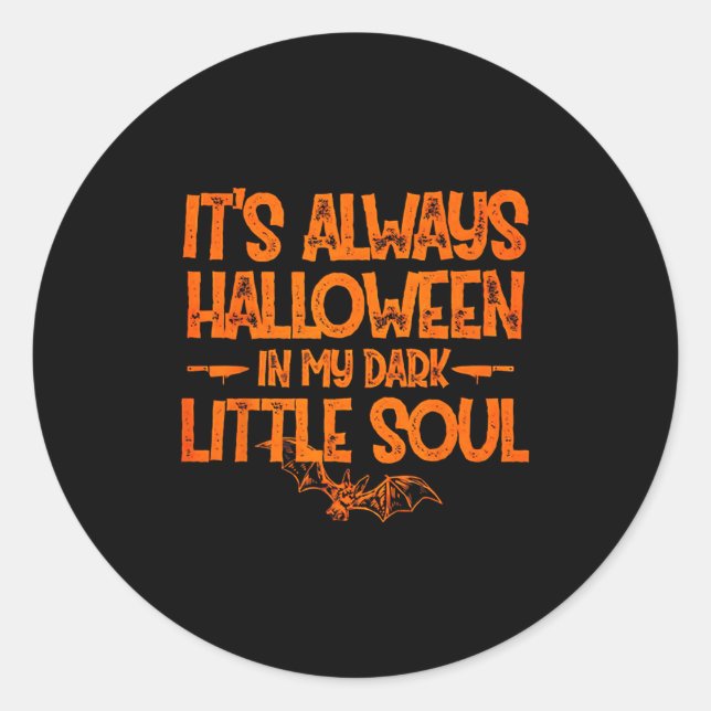 Adesivo Redondo It's Always Halloween In My Dark Little Soul  (Frente)