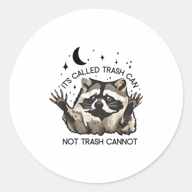 Adesivo Redondo It's Called Trash Can Not Trash Cannot  (Frente)
