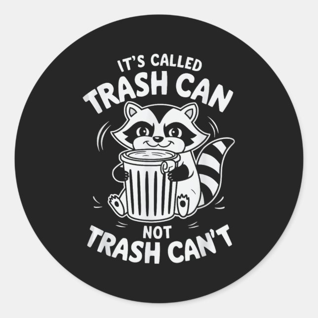 Adesivo Redondo It's Called Trash Can Not Trash Can't  (Frente)