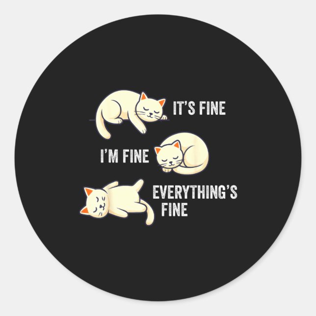 Adesivo Redondo It's Fine Everything's Fine Funny Lazy Cat Sarcast (Frente)