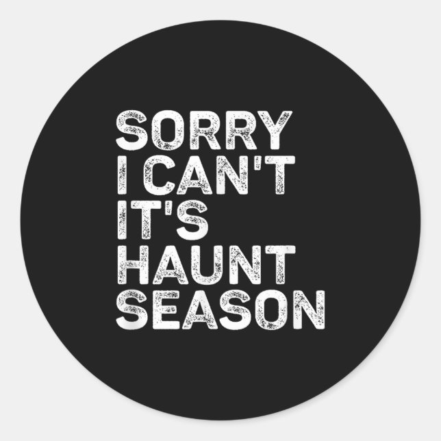 Adesivo Redondo It's Haunt Season Sorry I Can't Halloween Soky Sea (Frente)