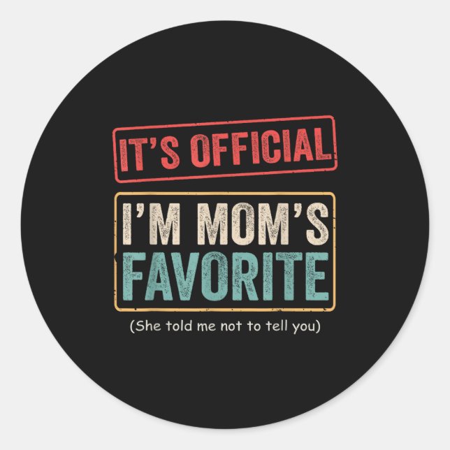 Adesivo Redondo It's I'm Mom's Favorite Child Funny Family Humor  (Frente)