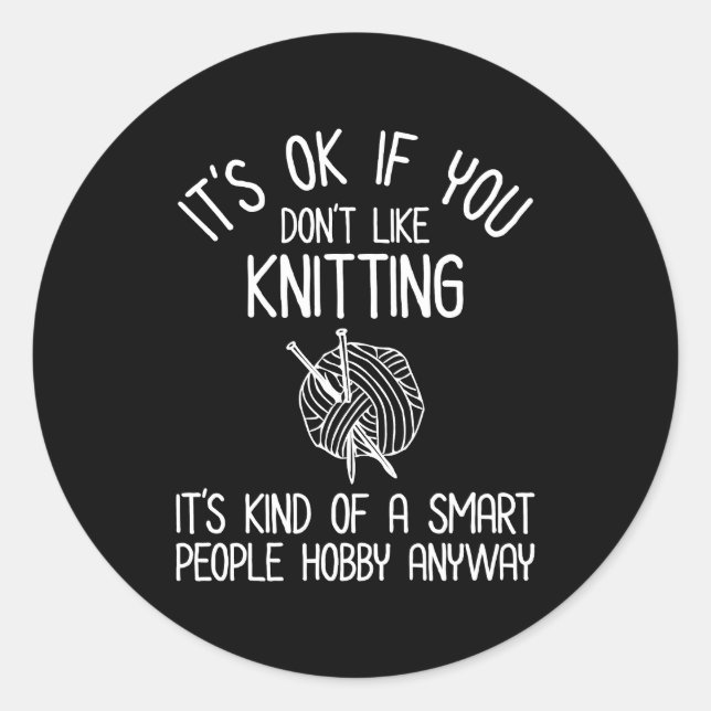 Adesivo Redondo It's OK If You Don't Like Knitting (Frente)