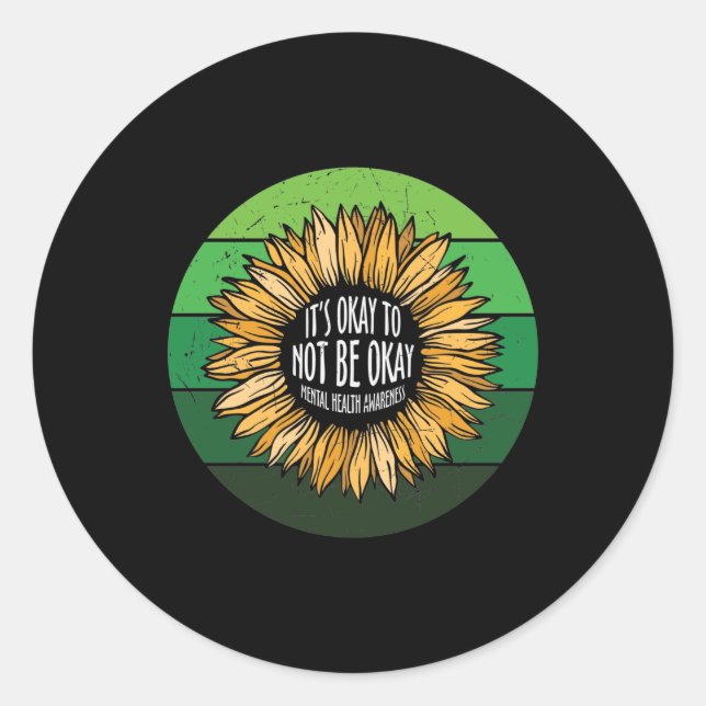 Adesivo Redondo It's Okay To Not Be Okay Sunflower (Frente)