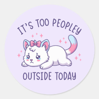 Adesivo Redondo It's Too Peopley Outside Today - Kawaii Sad Cat