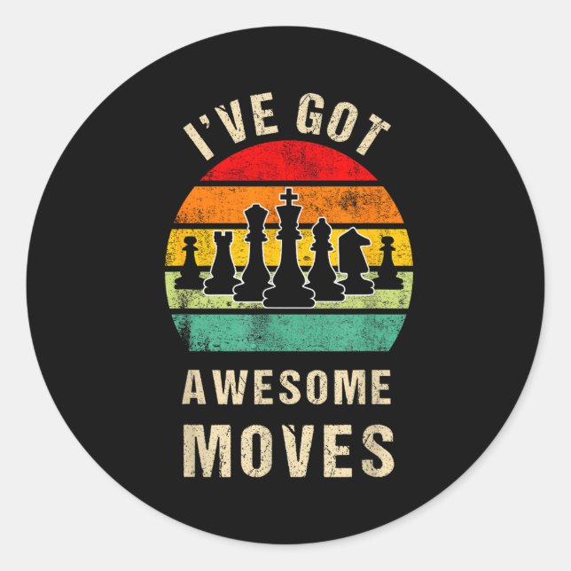 Adesivo Redondo I've Got Awesome Moves Chess Player Funny Chess Pl (Frente)