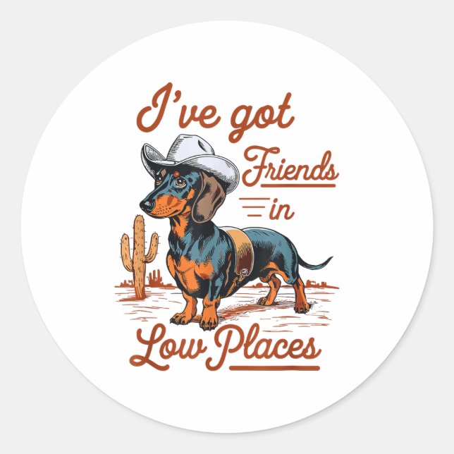 Adesivo Redondo I've Got Friends In Low Places Funny Dachshund Wie (Frente)