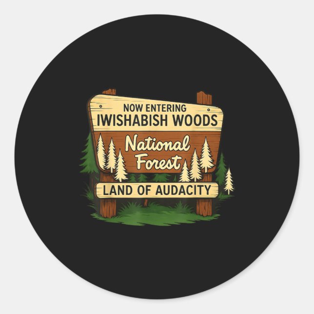 Adesivo Redondo Iwishabish Woods Land Of Audacity Funny Camng Desi (Frente)