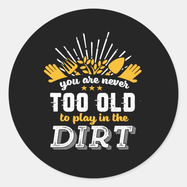 Adesivo Redondo Jardinagem Engraçado Nunca Muito Velho Para Jogar  (Frente)
