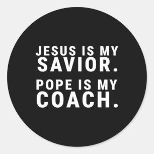 Adesivo Redondo Jesus é meu Papa salvador é meu humor católico tre