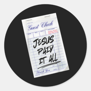 Adesivo Redondo Jesus É O Convidado Jesus Pagou Tudo Isso, Cristão