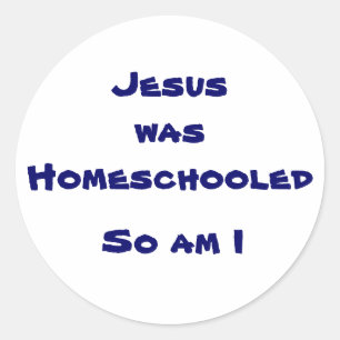 Adesivo Redondo Jesus era Homeschooled, é assim mim