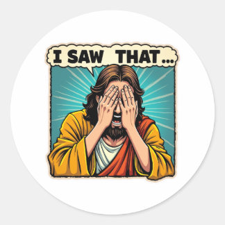 Adesivo Redondo Jesus - Eu Vi Isso (E Você Sabe Disso)
