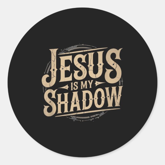 Adesivo Redondo Jesus Is My Shadow Religious Fun Tee  (Frente)
