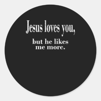 Adesivo Redondo Jesus Loves You But He Likes Me More Playful Faith