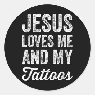 Adesivo Redondo Jesus Me Ama E Minhas Tatuagens - Engraçado Te