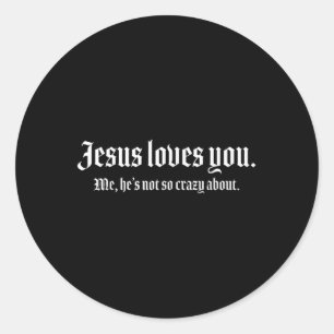 Adesivo Redondo Jesus Me Ama, Ele Não É Tão Louco Sobre Engraçado