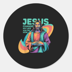 Adesivo Redondo Jesus Mudou A Minha Vida Perguntando-Me Como Crist