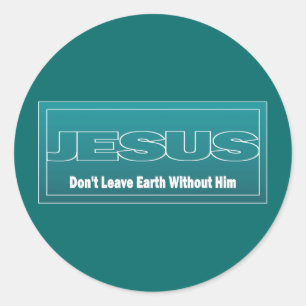 Adesivo Redondo JESUS não deixa a terra sem ele