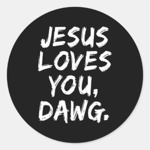 Adesivo Redondo Jesus Te Ama Dawg Cristão Crente Fé Deus