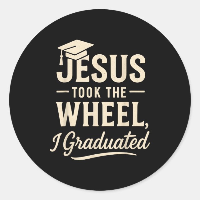 Adesivo Redondo Jesus Took The Wheel I Graduated Christian Graduat (Frente)
