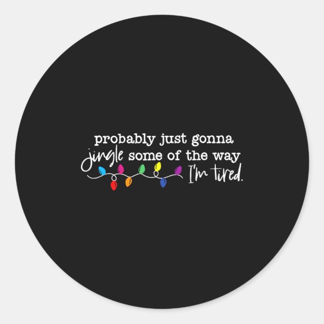 Adesivo Redondo Jingle Some Of The Way I'm Tired  (Frente)