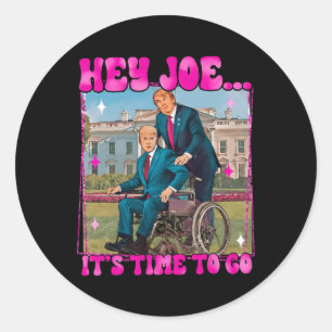 Adesivo Redondo Joe É Hora De Ir Muito Bom Homem Donald Trump Dive