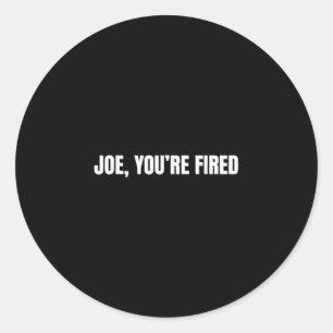 Adesivo Redondo Joe, você é demitido... engraçado Donald Trump.