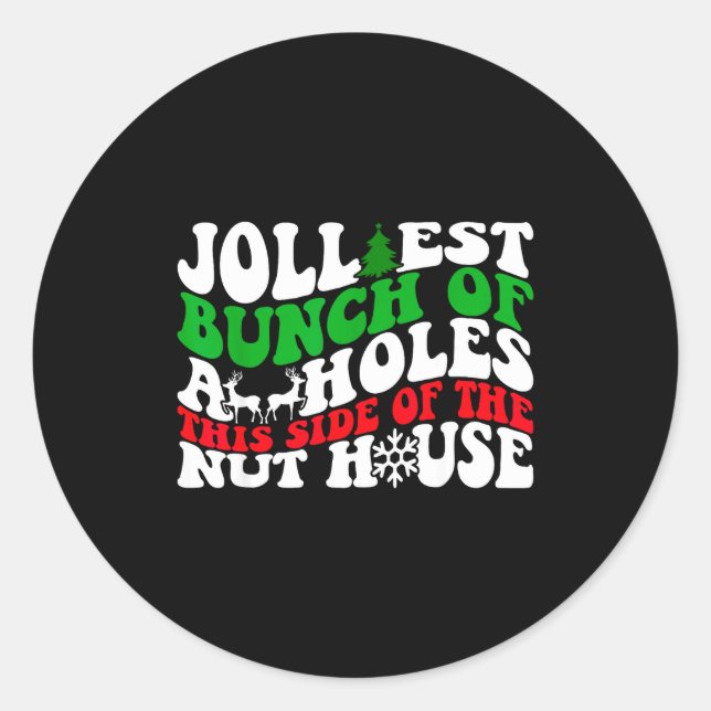 Adesivo Redondo Jolliest Bunch Of Holes This Side Of The Nut House (Frente)