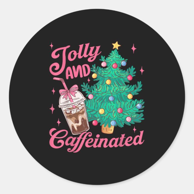 Adesivo Redondo Jolly And Caffeinated Tis The Season Coffee Lover  (Frente)