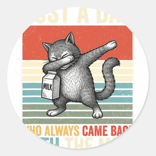 Adesivo Redondo Just A Dad Who Always Came Back With The Milk Fath (Frente)