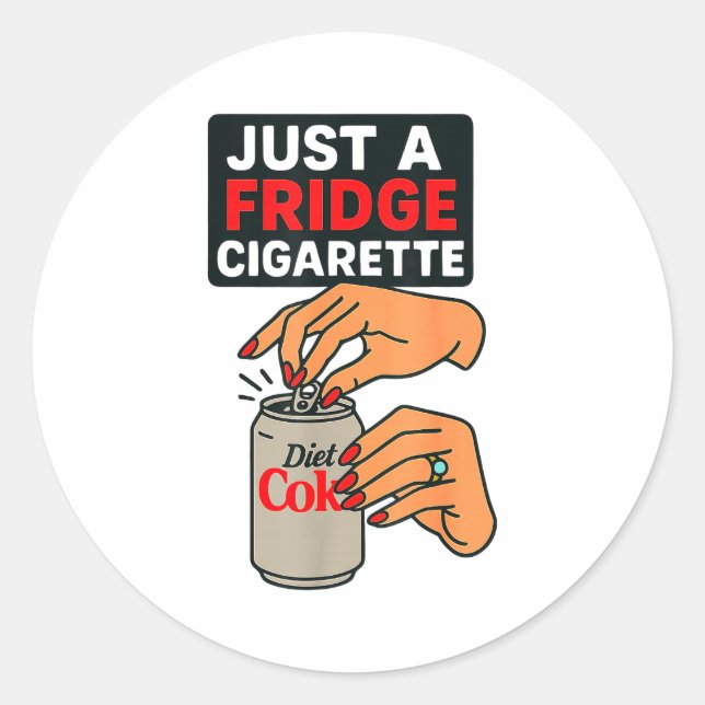 Adesivo Redondo Just A Fridge Cigarette Funny Hand Design Cool Cos (Frente)