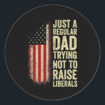 Adesivo Redondo Just A Regular Dad Trying Not To Raise Liberals<br><div class="desc">Just A Regular Dad Trying Not To Raise Liberals Father's Day Gift. Perfect gift for your dad,  mom,  papa,  men,  women,  friend and family members on Thanksgiving Day,  Christmas Day,  Mothers Day,  Fathers Day,  4th of July,  1776 Independent day,  Veterans Day,  Halloween Day,  Patrick's Day</div>