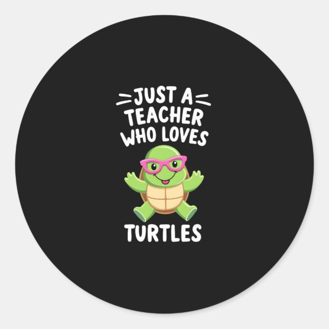 Adesivo Redondo Just a Teacher Who Loves Turtles Turtle Lover Educ (Frente)