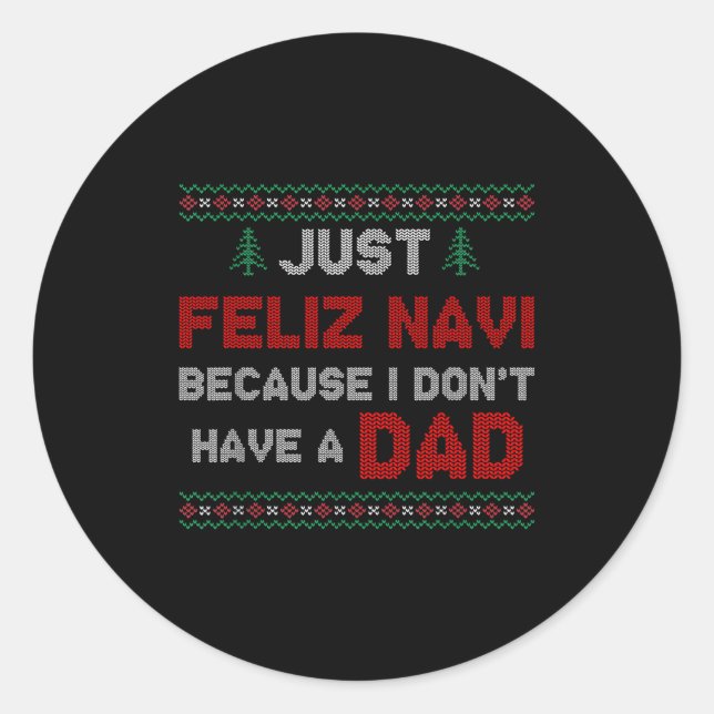 Adesivo Redondo Just Feliz Navi Because I Do Not Have A Dad  (Frente)