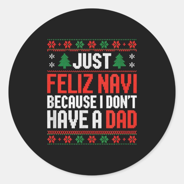Adesivo Redondo Just Feliz Navi Because I Dont Have A Dad  (Frente)
