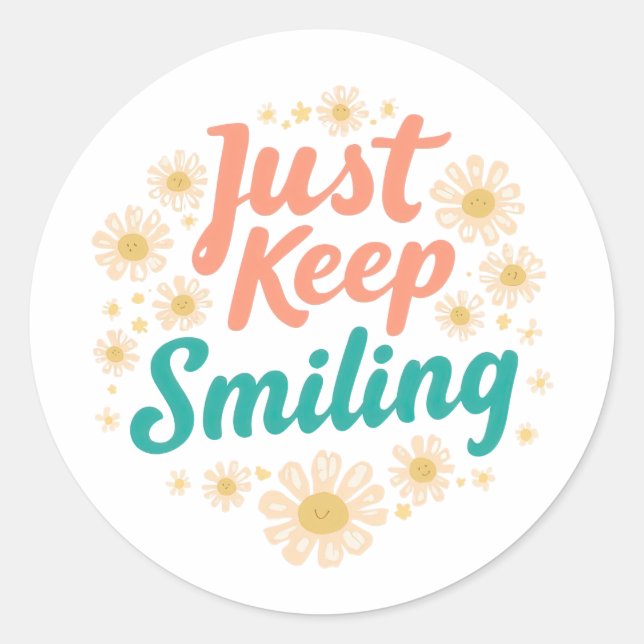 Adesivo Redondo "Just Keep Smiling" with Cheerful Daisies (Frente)