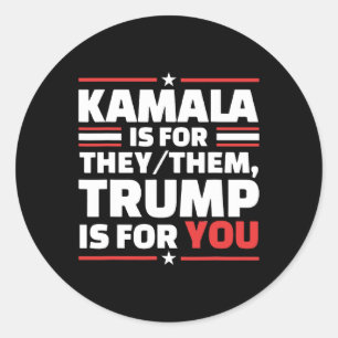 Adesivo Redondo Kamala É Para Eles Que O Trump É Para Você
