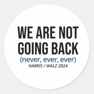 Adesivo Redondo Kamala Harris Não Voltaremos, Vote Harris