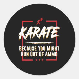 Adesivo Redondo Karate Porque Você Pode Ficar Sem Ammo Para Lutar
