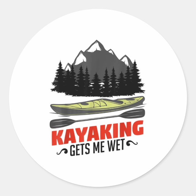 Adesivo Redondo Kayaking Gets Me Wet Funny Kayak Kayaker Christmas (Frente)