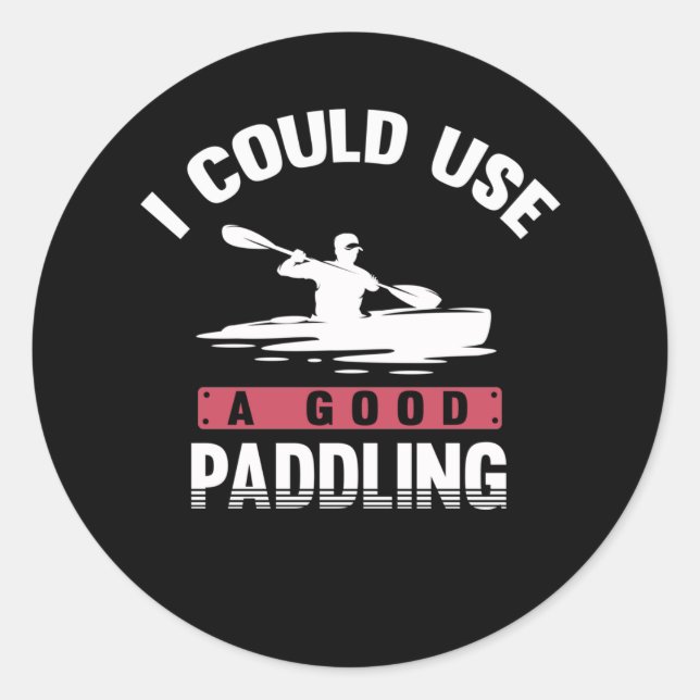 Adesivo Redondo Kayaking Humor Paddling Witty Kayaker (Frente)