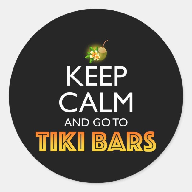 Adesivo Redondo Keep Calm And Go To Tiki Bars (Frente)