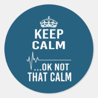 Keep Calm Ok Not That Calm Funny Paramedic Nurse 