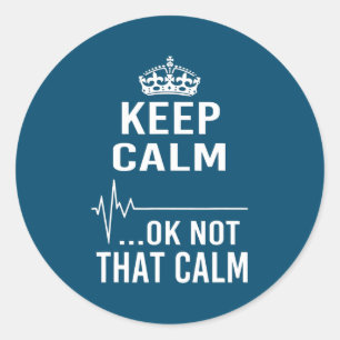 Adesivo Redondo Keep Calm Ok Not That Calm Funny Paramedic Nurse
